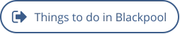 Things to do in Blackpool